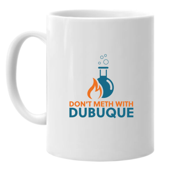 Don't Meth with Dubuque 11oz. Ceramic Mugs Thumbnail